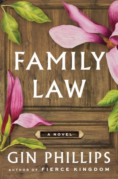 Cover for Gin Phillips · Family Law: A Novel (Hardcover bog) (2021)