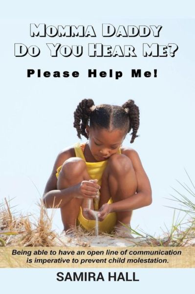 Cover for Samira L Hall · MOMMA DADDY DO YOU HEAR ME? Please Help Me! (Paperback Book) (2018)