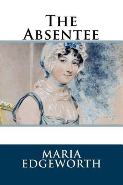 Cover for Maria Edgeworth · The Absentee (Paperback Book) (2018)