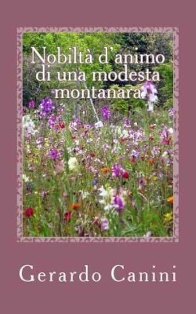 Cover for Gerardo Canini · Nobilta d'animo di una modesta montanara (Paperback Book) (2018)