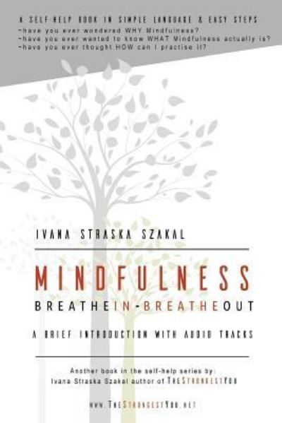 Cover for Ivana Straska Szakal · Mindfulness Breathe in - Breathe out (Paperback Book) (2017)