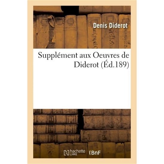 Cover for Denis Diderot · Supplement Aux Oeuvres de Diderot Contenant: Voyage de Hollande (Paperback Book) (2017)