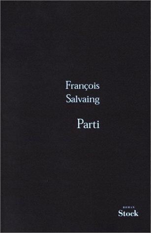 Cover for François Salvaing · Parti (Book) (2021)