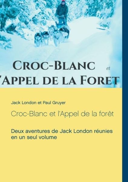 Croc-Blanc et l'Appel de la forê - London - Books -  - 9782322133628 - February 6, 2019