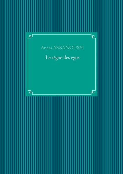 Cover for Assanoussi · Le règne des egos (Bok) (2020)