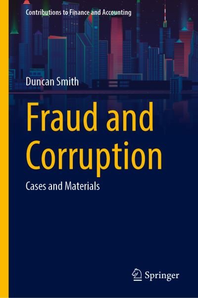 Cover for Duncan Smith · Fraud and Corruption: Cases and Materials - Contributions to Finance and Accounting (Gebundenes Buch) [1st ed. 2022 edition] (2022)