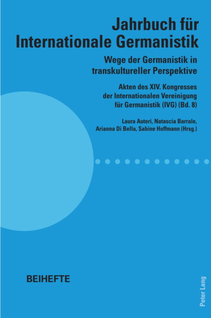 Cover for Wege der Germanistik in transkultureller Perspektive; Akten des XIV. Kongresses der Internationalen Vereinigung fur Germanistik (IVG) (Bd. 8) - Jahrbuch fur Internationale Germanistik - Beihefte (Paperback Book) (2022)