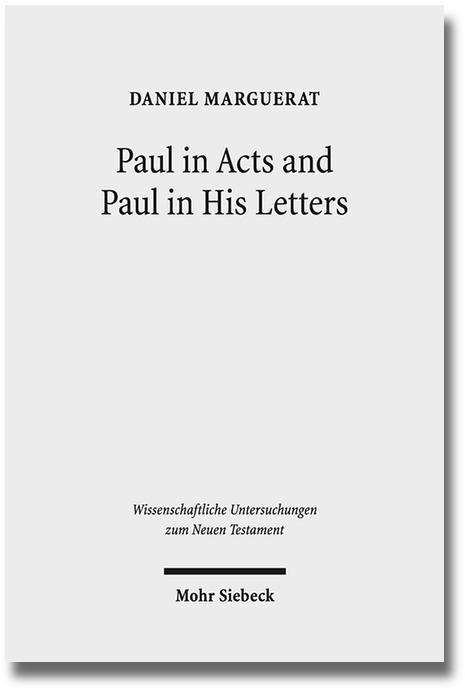 Cover for Daniel Marguerat · Paul in Acts and Paul in His Letters - Wissenschaftliche Untersuchungen zum Neuen Testament (Hardcover Book) (2013)