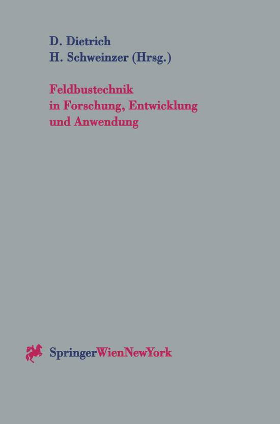 Cover for Dietmar Dietrich · Feldbustechnik in Forschung, Entwicklung Und Anwendung: Beitrage Zur Feldbustagung Fet '97 in Wien, OEsterreich, 13.-14. Oktober 1997 (Paperback Book) (1997)