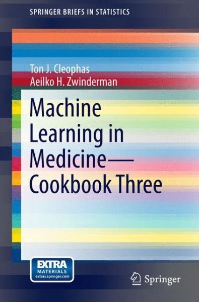 Cover for Ton J. Cleophas · Machine Learning in Medicine - Cookbook Three - SpringerBriefs in Statistics (Paperback Bog) [2014 edition] (2014)