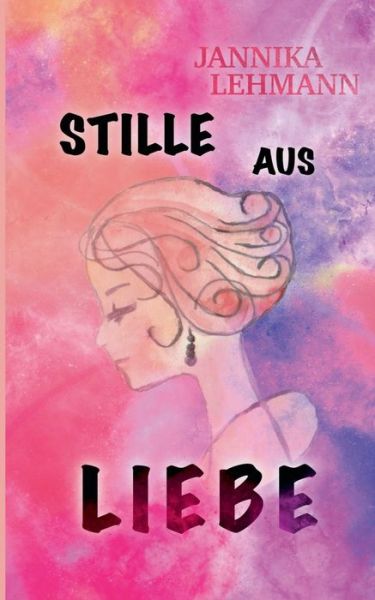 Cover for Jannika Lehmann · Stille aus Liebe (Paperback Book) (2021)