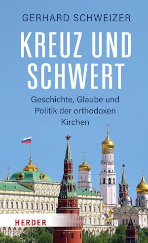 Kreuz und Schwert - Gerhard Schweizer - Books - Verlag Herder - 9783451395628 - July 24, 2023