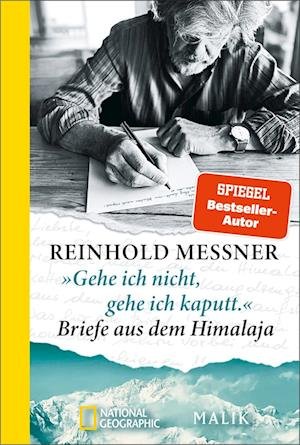 Cover for Reinhold Messner · »Gehe ich nicht, gehe ich kaputt.« Briefe aus dem Himalaja (Buch) (2022)