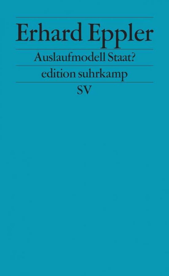 Edit.suhrk.2462 Eppler.auslaufmodell. - Erhard Eppler - Books -  - 9783518124628 - 