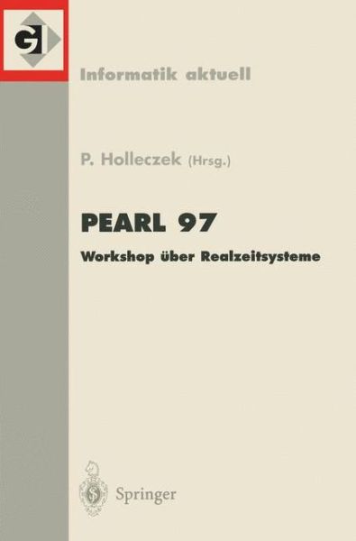 Pearl 97 - Informatik Aktuell - Peter Holleczek - Books - Springer-Verlag Berlin and Heidelberg Gm - 9783540635628 - November 18, 1997