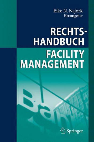 Cover for Eike N Najork · Rechtshandbuch Facility Management (Hardcover Book) [2009 edition] (2009)