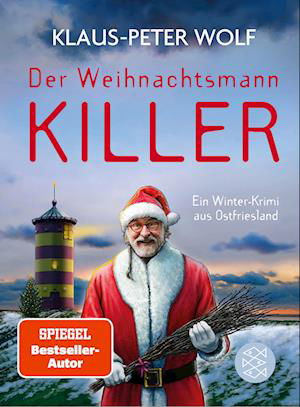 Der Weihnachtsmannkiller. Ein Winter-Krimi aus Ostfriesland - Klaus-Peter Wolf - Books - FISCHER Taschenbuch - 9783596708628 - October 18, 2023