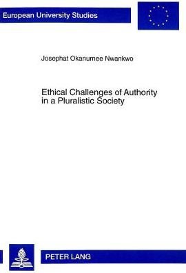 Cover for Josephat Okanumee Nwankwo · Ethical Challenges of Authority in a Pluralistic Society: The Nigerian Example - European University Studies (Paperback Book) (1998)