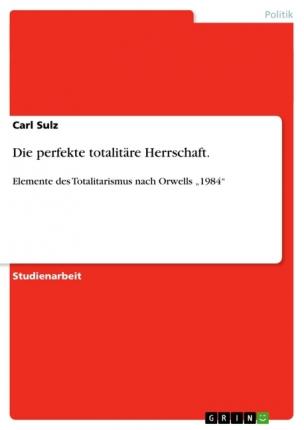 Die perfekte totalitäre Herrschaft - Sulz - Books - GRIN Verlag - 9783638927628 - November 5, 2013