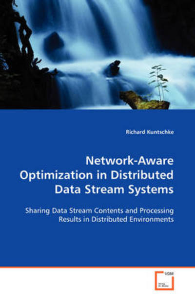 Cover for Richard Kuntschke · Network-aware Optimization in Distributed Data Stream Systems (Paperback Book) (2008)