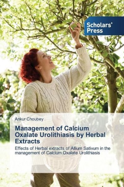 Cover for Choubey Ankur · Management of Calcium Oxalate Urolithiasis by Herbal Extracts (Paperback Book) (2013)