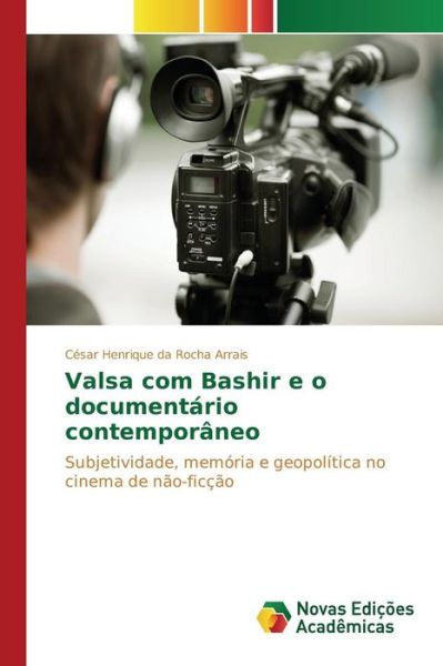 Cover for Da Rocha Arrais Cesar Henrique · Valsa Com Bashir E O Documentario Contemporaneo (Pocketbok) (2015)