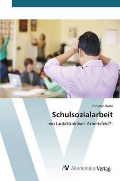 Cover for Wahl Christian · Schulsozialarbeit (Taschenbuch) (2015)