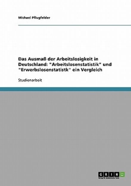 Cover for Pflugfelder · Das Ausmaß der Arbeitslosig (Book) [German edition] (2013)