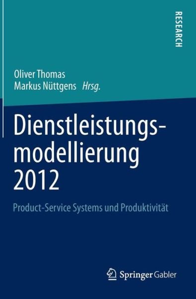 Cover for Oliver Thomas · Dienstleistungsmodellierung 2012: Product-Service Systems Und Produktivitat (Hardcover Book) [2013 edition] (2012)