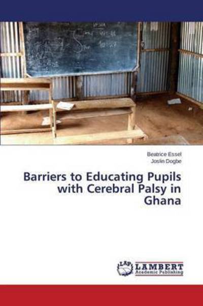 Cover for Dogbe Joslin · Barriers to Educating Pupils with Cerebral Palsy in Ghana (Paperback Bog) (2015)