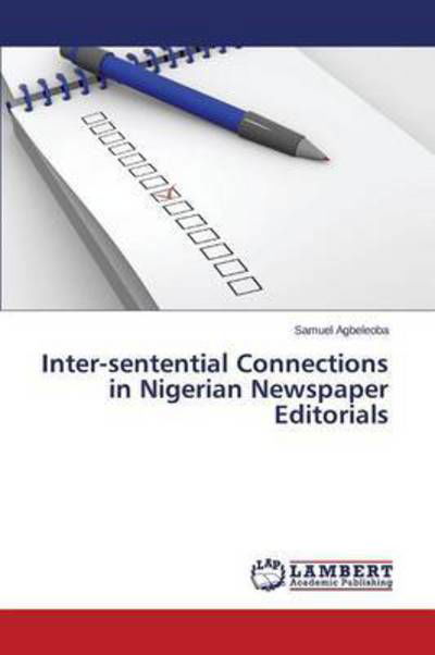 Cover for Agbeleoba Samuel · Inter-sentential Connections in Nigerian Newspaper Editorials (Pocketbok) (2015)
