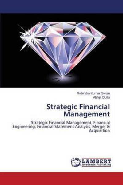 Strategic Financial Management - Swain - Books -  - 9783659803628 - December 24, 2015