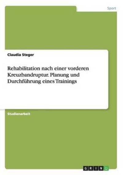 Cover for Steger · Rehabilitation nach einer vorder (Book) (2016)