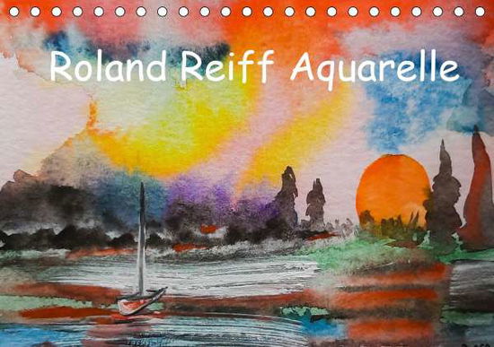 Cover for Reiff · Roland Reiff Aquarelle (Tischkale (Book)