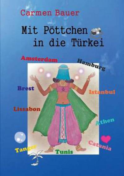 Cover for Carmen Bauer · Mit Poettchen in die Turkei (Paperback Book) [German edition] (2013)