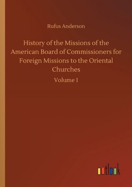 History of the Missions of the - Anderson - Books -  - 9783734069628 - September 25, 2019