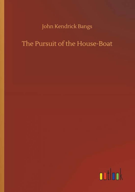 The Pursuit of the House-Boat - Bangs - Livres -  - 9783734085628 - 25 septembre 2019