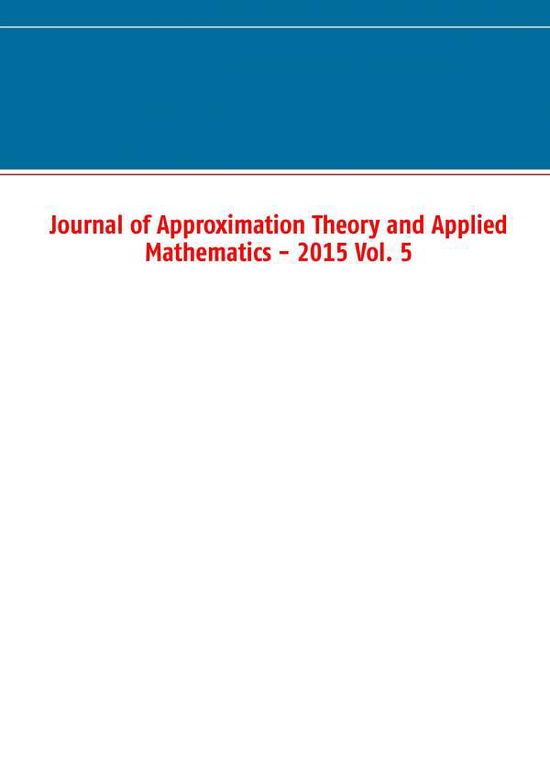 Cover for Journal of Approximation Theory and Applied Mathematics - 2015 Vol. 5 (Paperback Book) (2016)