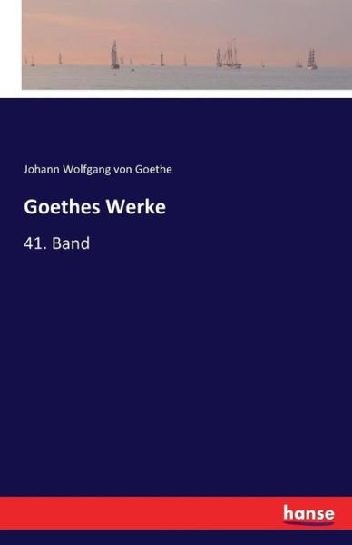 Cover for Johann Wolfgang Von Goethe · Goethes Werke: 41. Band (Pocketbok) (2016)