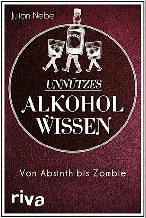 Cover for Nebel · Unnützes Alkoholwissen (Book)