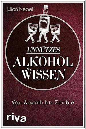 Unnützes Alkoholwissen - Nebel - Books -  - 9783742314628 - 