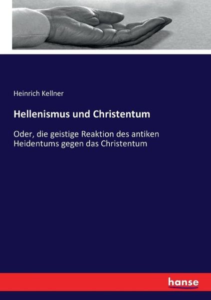 Cover for Kellner · Hellenismus und Christentum (Book) (2017)