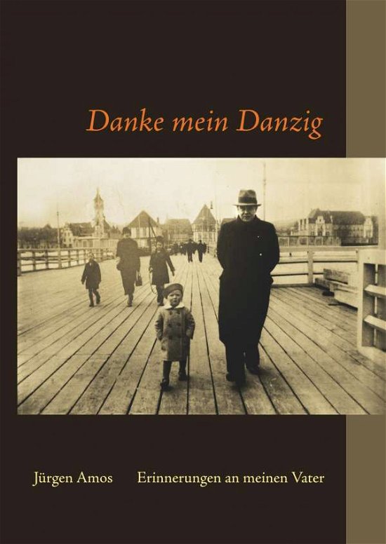 Danke mein Danzig - Amos - Bøger -  - 9783748127628 - 