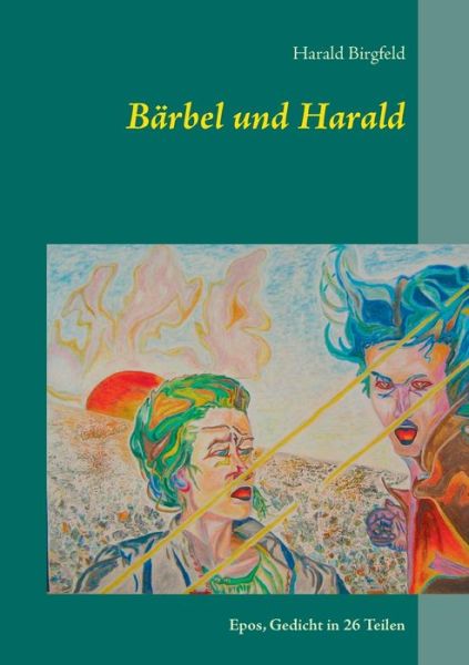 Cover for Harald Birgfeld · Barbel und Harald: Epos, Gedicht in 26 Teilen (Paperback Book) (2018)