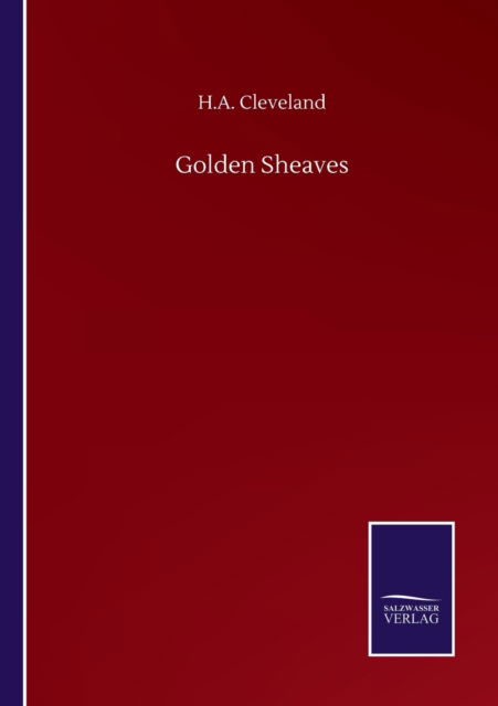 Cover for H A Cleveland · Golden Sheaves (Paperback Book) (2020)