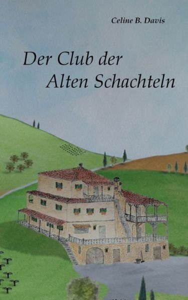 Cover for Celine B. Davis · Der Club der Alten Schachteln (Book) (2023)