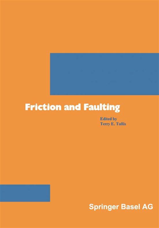 Friction and Faulting - Tullis - Books - Birkhauser Verlag AG - 9783764318628 - 1987