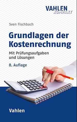 Cover for Sven Fischbach · Grundlagen der Kostenrechnung (Paperback Book) (2022)