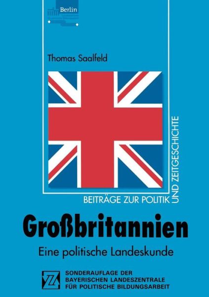 Cover for Saalfeld, Professor of Political Science Thomas (University of Bamberg Germany) · Grossbritannien: Eine Politische Landeskunde - Beitrage Zur Politik Und Zeitgeschichte (Paperback Book) [1998 edition] (1998)