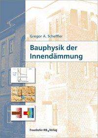 Bauphysik der Innendämmung - Scheffler - Books -  - 9783816792628 - 